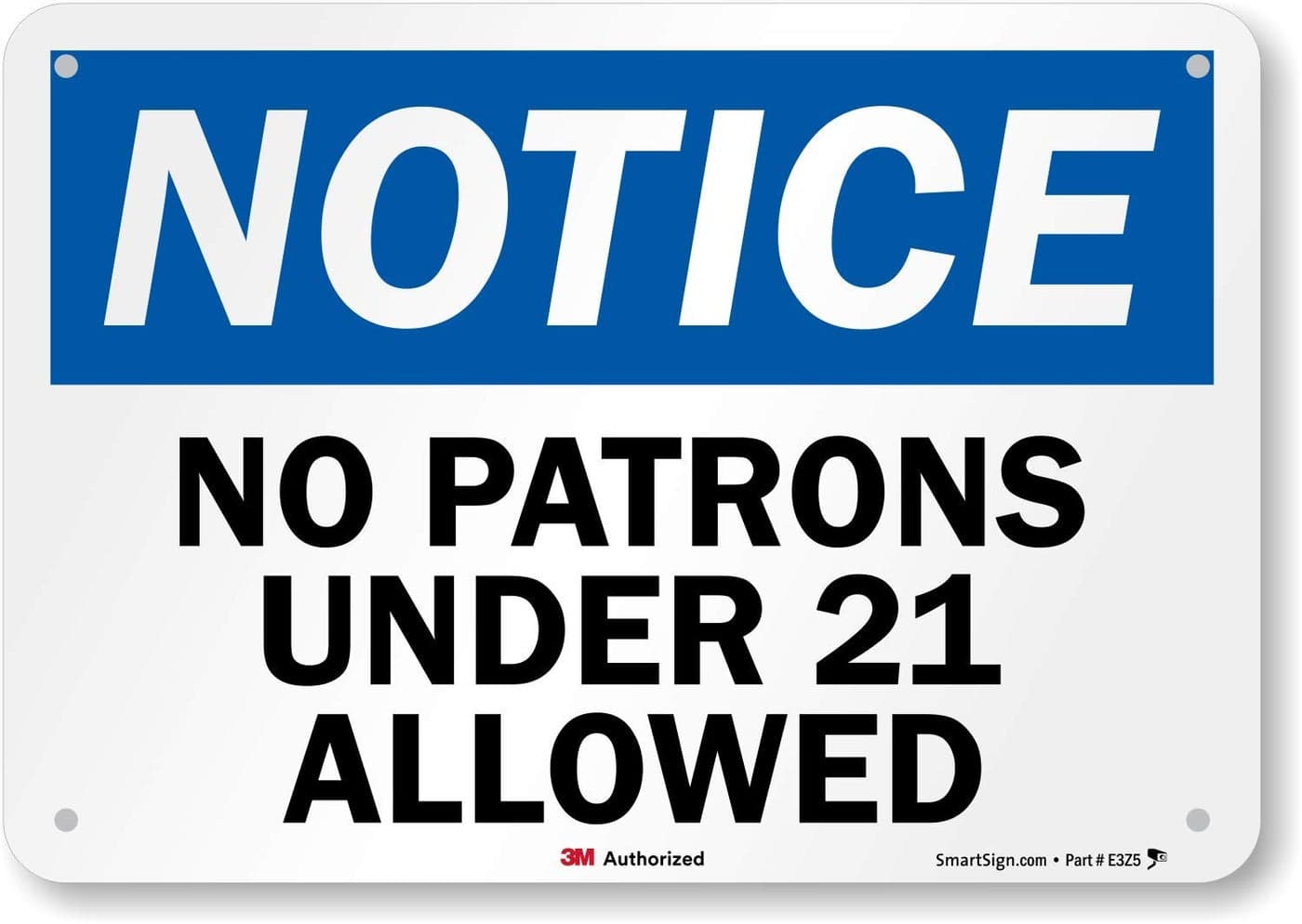 "Notice - No Patrons Under 21 Allowed" Sign by SmartSign | 7" x 10" 3M Reflective Aluminum