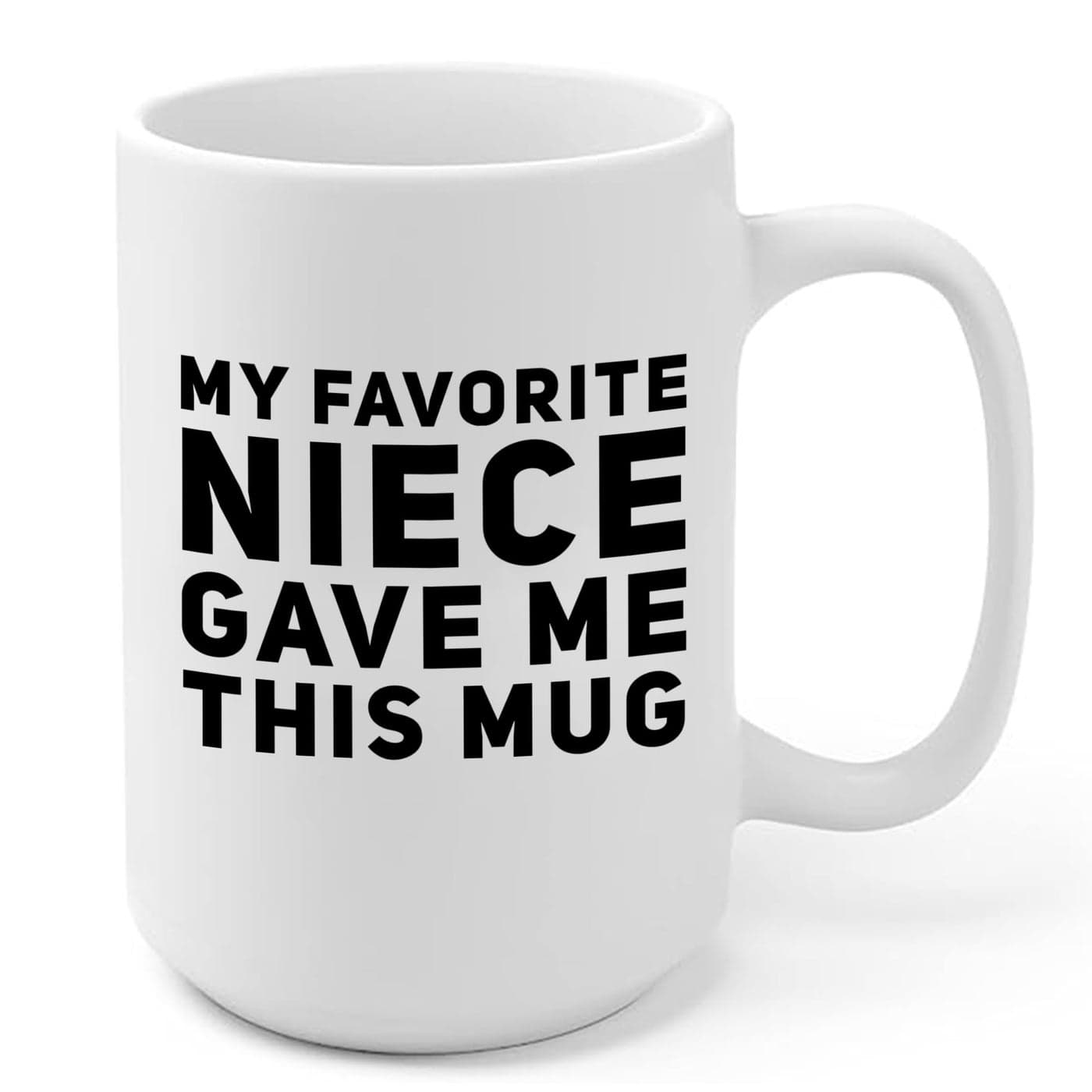 Panvola My Favorite Niece Gave Me This Mug Funny Uncle Aunts Gifts from Niece Nephew Mothers Day Fathers Day Birthday Anniversary Ceramic Mug White 15 oz