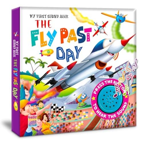 The Fly Past Day – Interactive Single Sound Book for Kids | Musical Rhymes and Early Learning Fun | Colorful Board Book for Toddlers