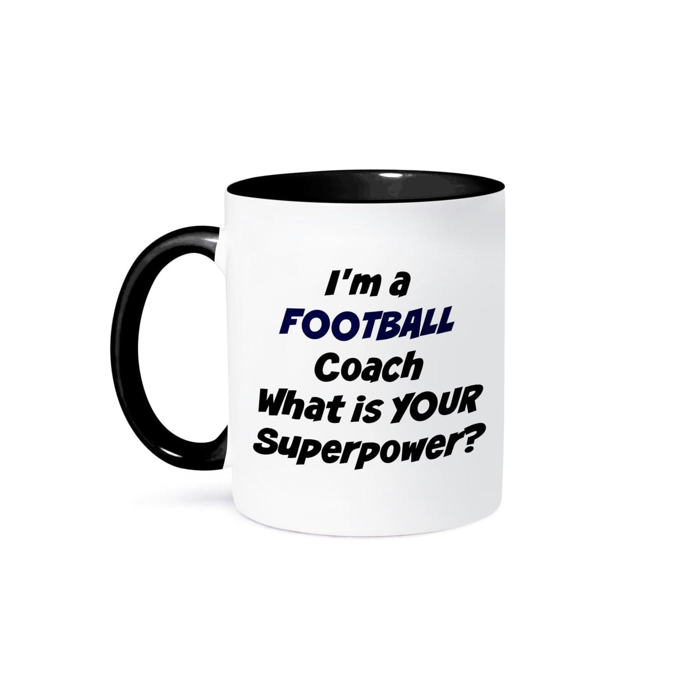 3dRose IM A Football Coach Whats Your Super Power Mug Black 11 oz