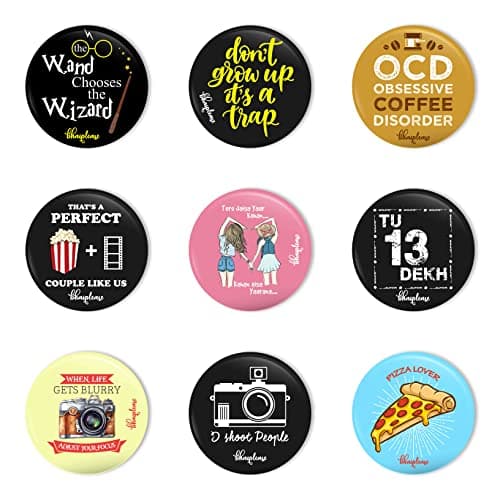 Bhai Please Pin Badge (Pack of 9) Wand Chooses Wizard, Don't Grow Up, OCD, Perfect Couple, Tere Jaisa Yaar, Tu 13 Dekh, When Life Gets Blurry, I Shoot People, Pizza Lover