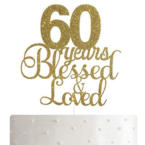 Festiko®60th Birthday/Anniversary Cake Topper – 60 Years Blessed & Loved Cake Topper with Gold Glitter