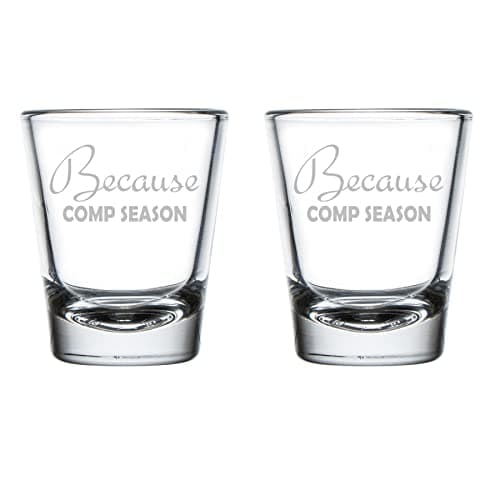 Set of 2 Shot Glasses 175oz Shot Glass Because Comp Season Dance Teacher Mom Cheer Coach