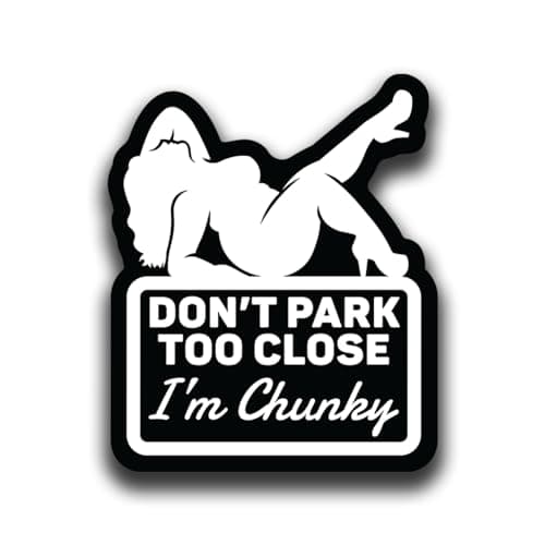 Dont Park Too Close Im Chunky Funny Decal Sticker for Cars Trucks Vans Windows Bumpers 5 x 4 Inch Decal White