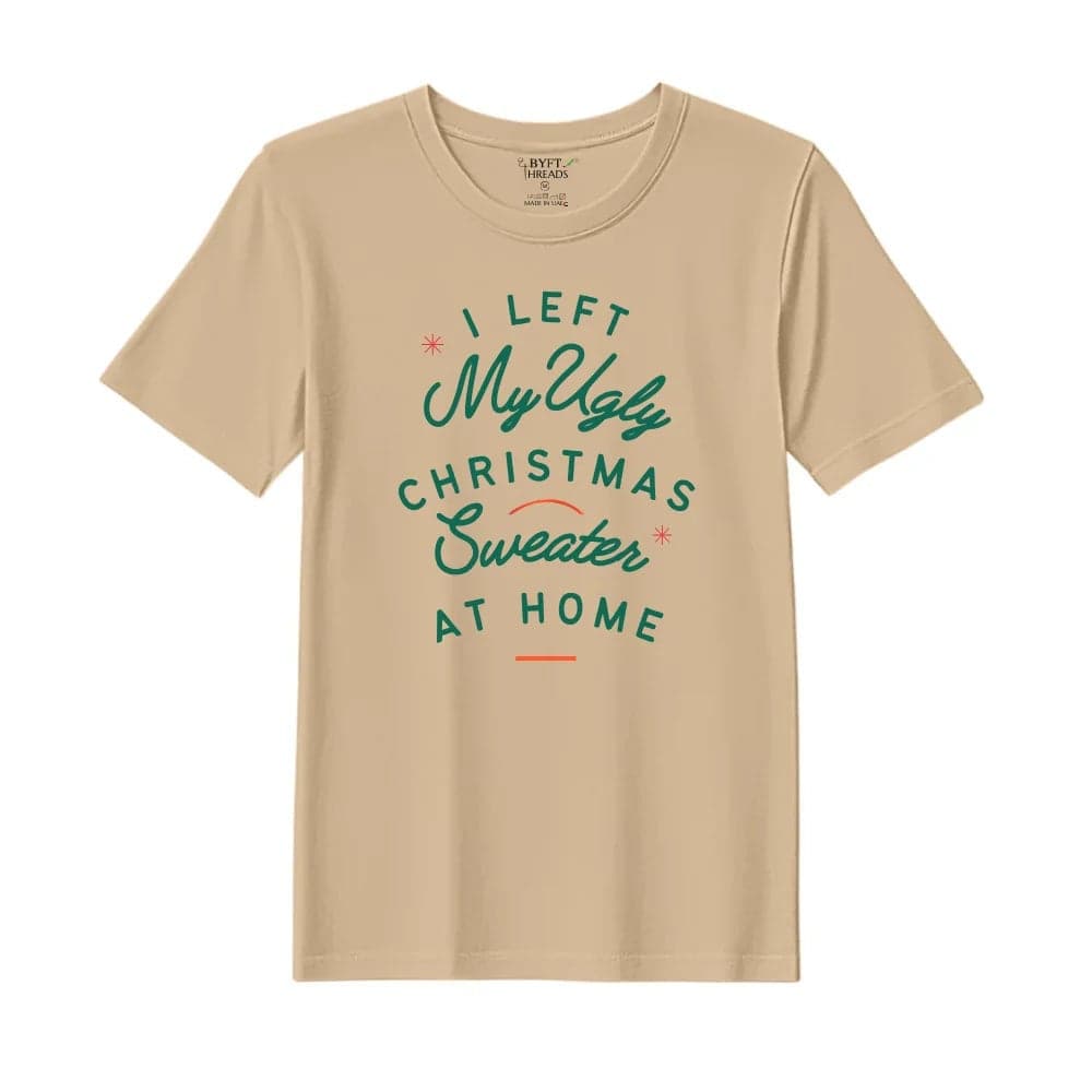 BYFT Threads XXL Beige Polycotton T-Shirt - Christmas "I left my ugly Christmas sweater at home" Printed Design, Premium Holiday Collection