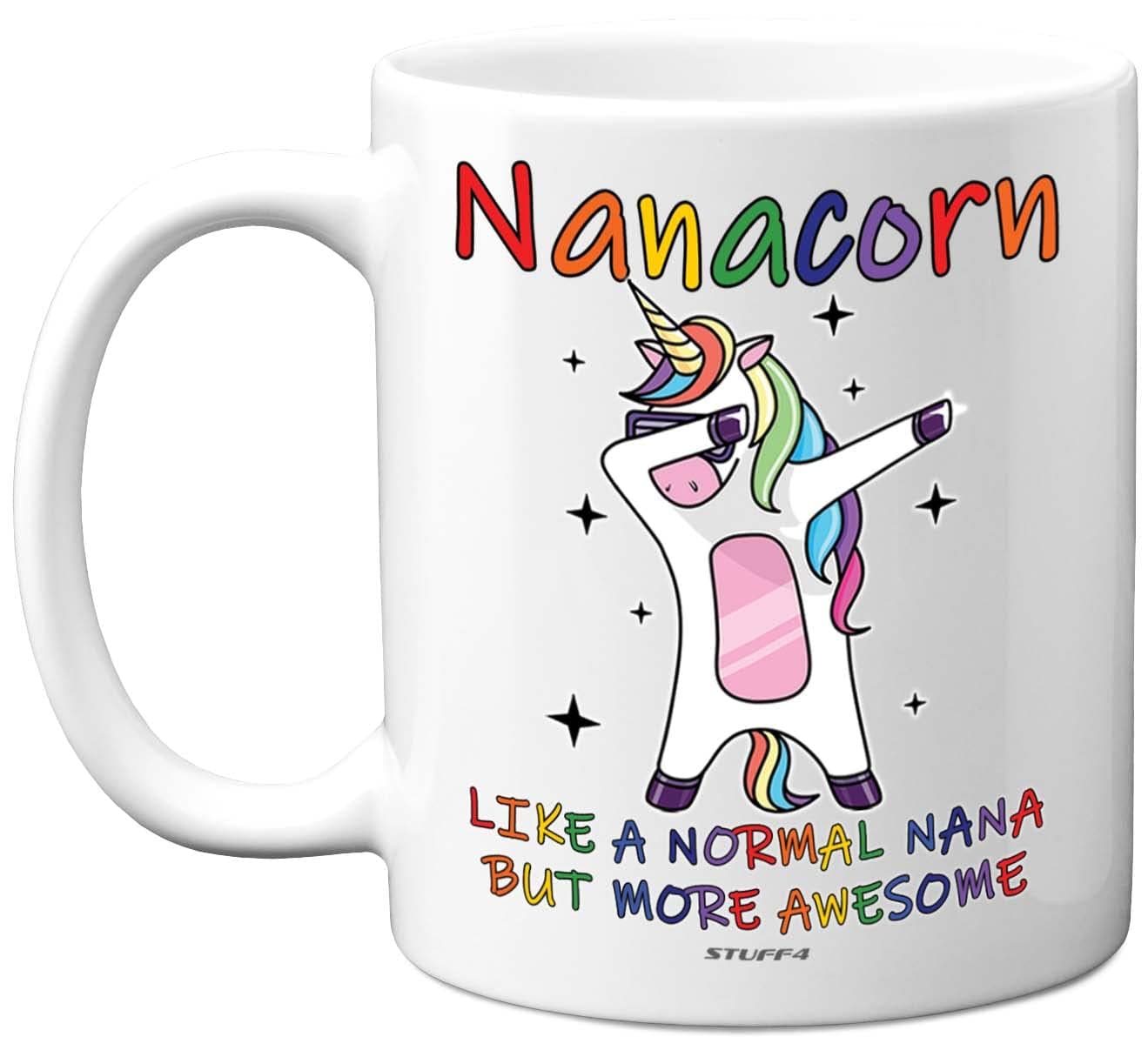 Stuff4 Nana Birthday Gifts Nanacorn Best Nana Mugs Happy Birthday Mug Special Christmas Nanny Gifts from Grandchildren Funny Xmas Tea Coffee Cup Cups 11oz Ceramic Dishwasher Safe Mugs