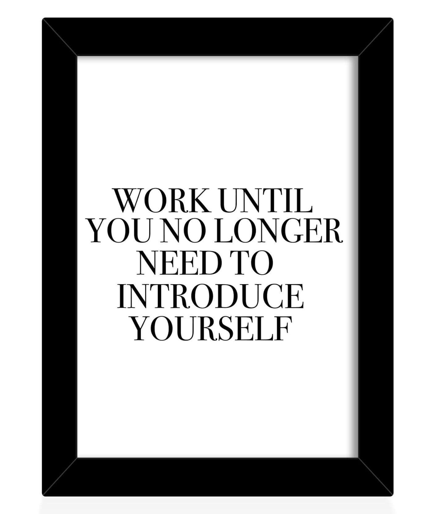 Tied Ribbons Work Until You no Longer Need to Introduce Yourself Printed synthetic fiber Inspirational Framed Poster for Wall (25.9 x 34.5 cm , Multicolour )
