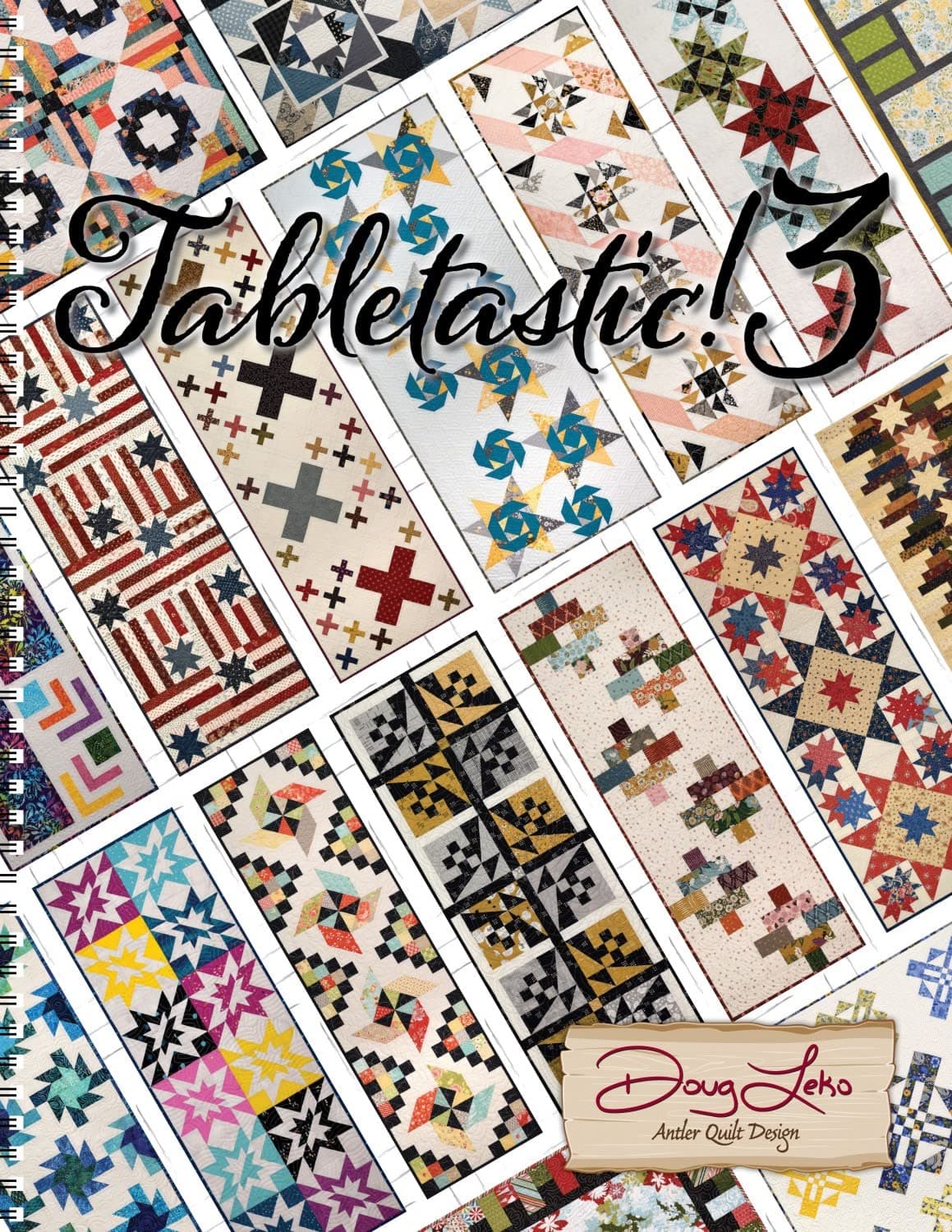 Tabletastic 3 20 More Table Topper Patterns by Doug Leko Antler Quilt Design Multi
