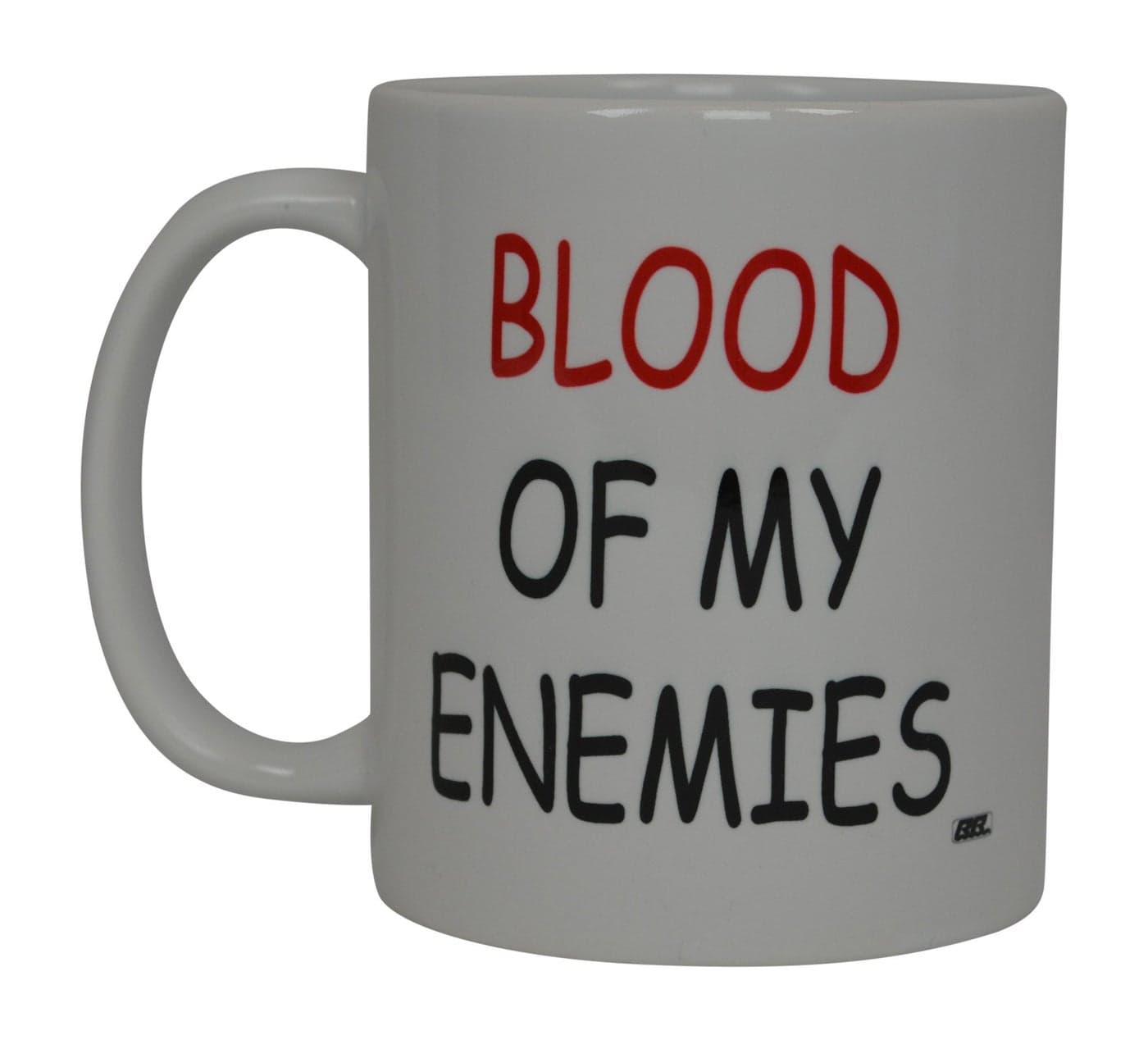 Rogue River Tactical Funny Coffee Mug Blood Of My Enemies Novelty Cup Joke Work Office