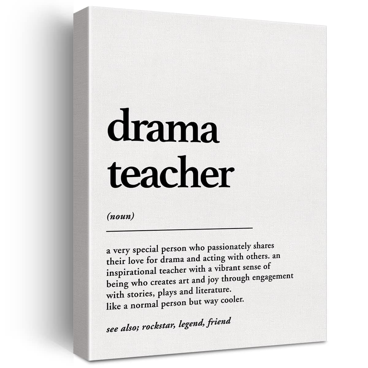 Drama Teacher Definition Print Canvas Wall Art Home Decor a Very Special Person Who Passionately Shares Their Love Painting 12x15 Canvas Poster Framed Ready to Hang Best Drama Teacher Gift