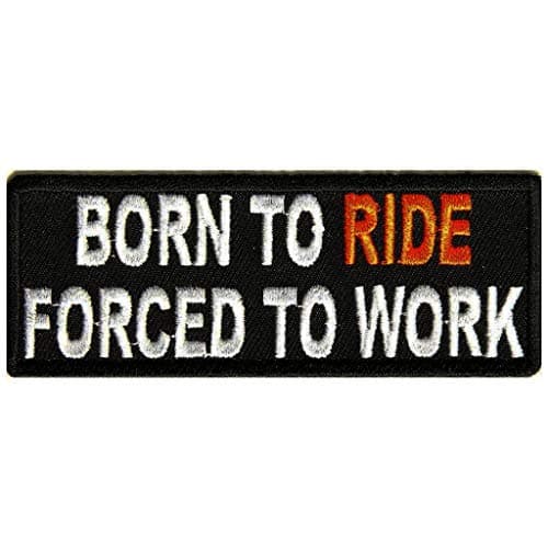 Motohog Embroidered Iron & Sew On Patch (Born to Ride Forced to Work, Multicolor) 4.1X1.2 inches