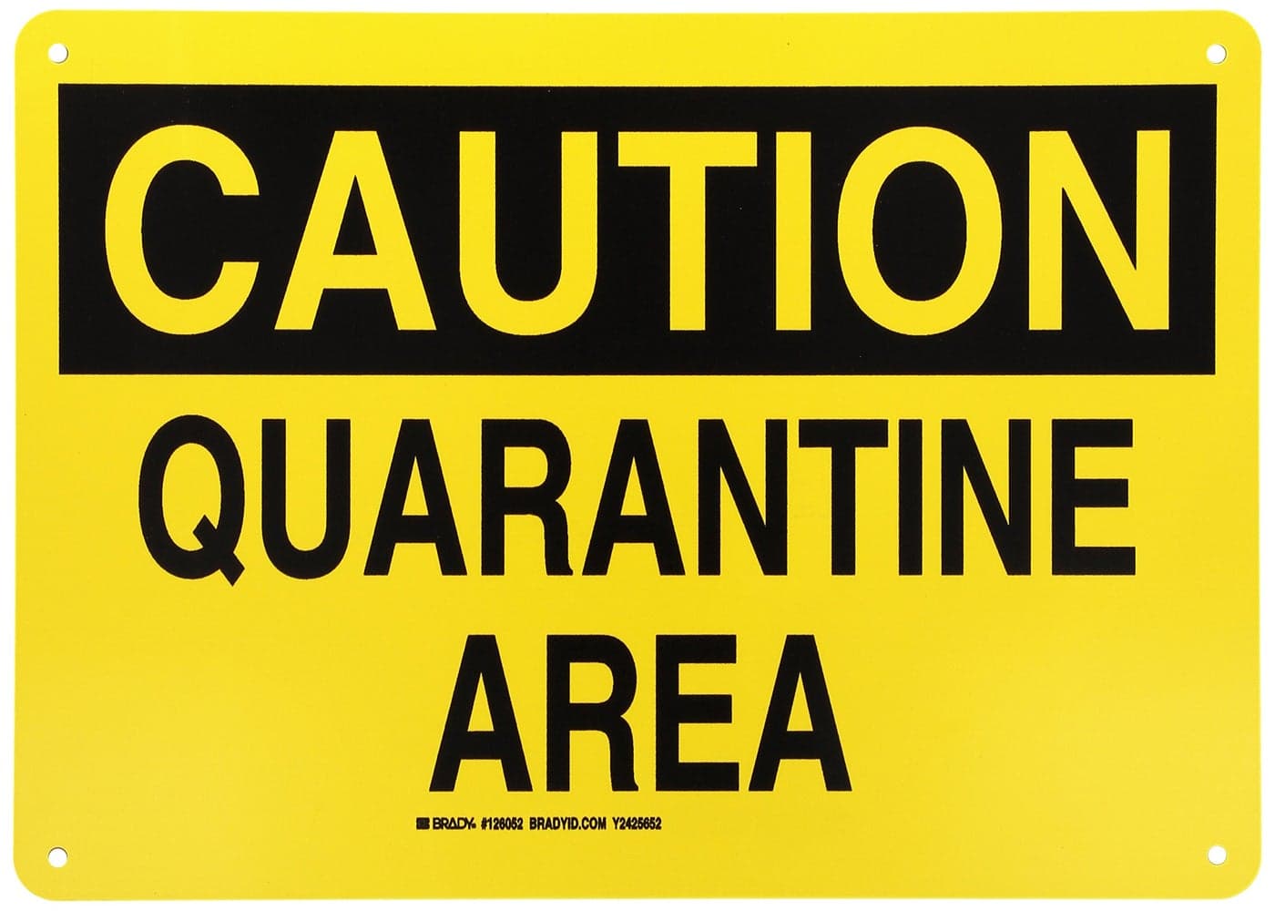 Brady 126052 Chemical and Hazard Sign, Legend "Quarantine Area", 10" Height, 14" Width, Black on Yellow