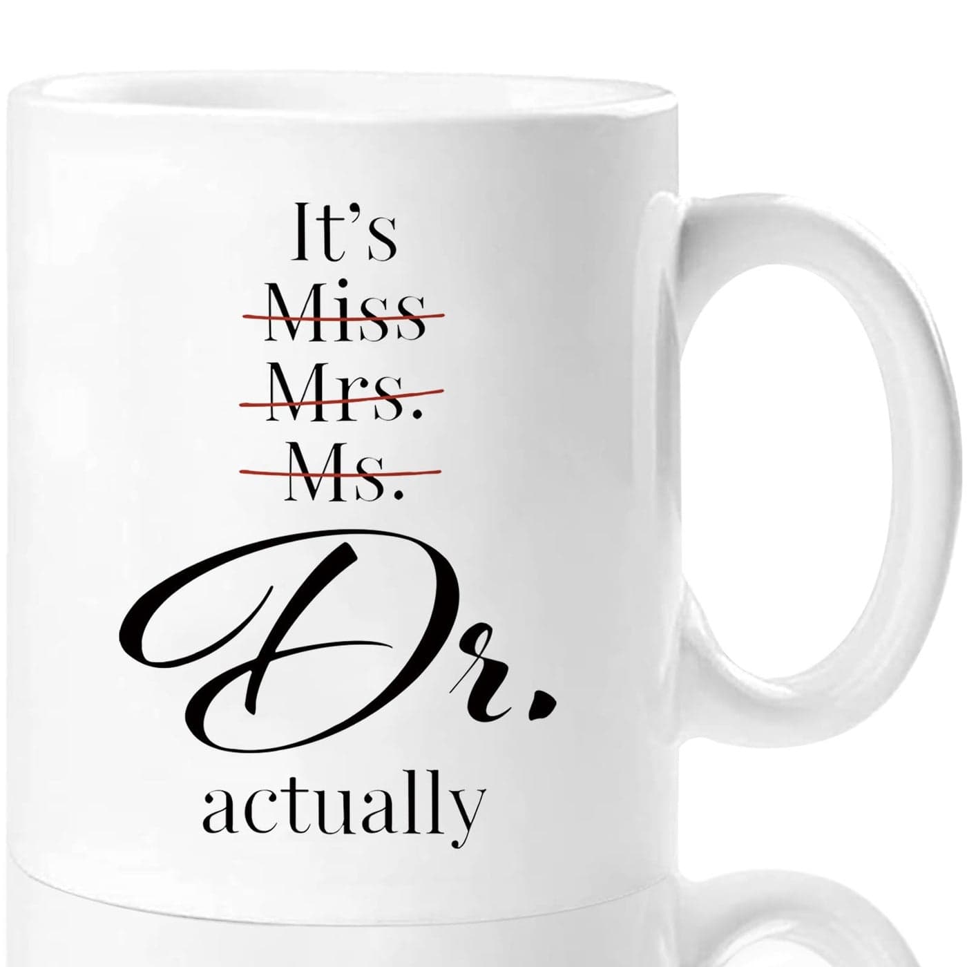 Shqiueos Its Miss Ms Mrs Dr Actually Mug 11oz Dr Gifts for Women PhD Graduation Gift for Doctor Women Birthday Medical School Graduation Gifts Doctorate Degree Dentist Physician