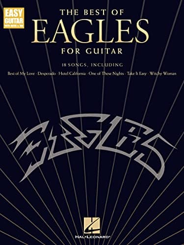 The Best of Eagles for Guitar Updated Edition | Easy Guitar Songbook with Notes Tab and Lyrics | 18 Classic Rock Hits for Beginners and Intermediate ... Songs (Easy Guitar With Notes & Tab)